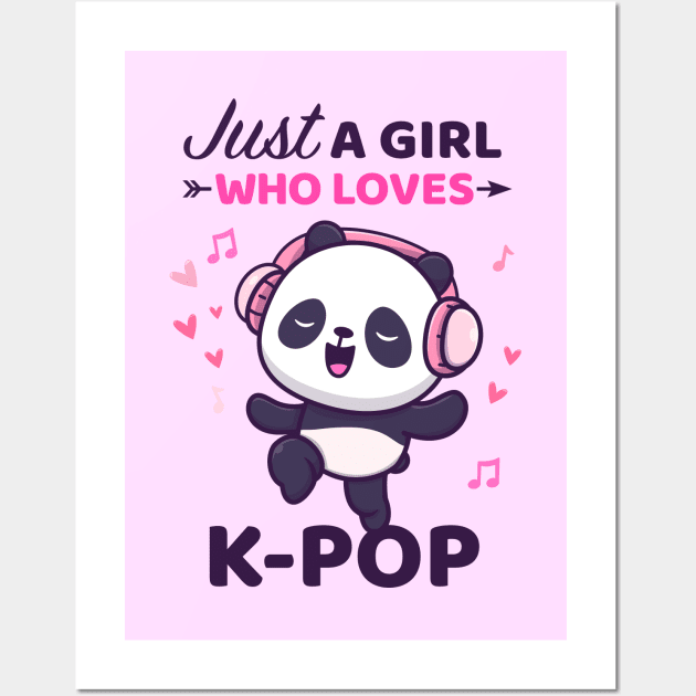 Kpop Shirt Dancing Panda Bear Just a girl who loves Kpop Wall Art by Happy Lime
